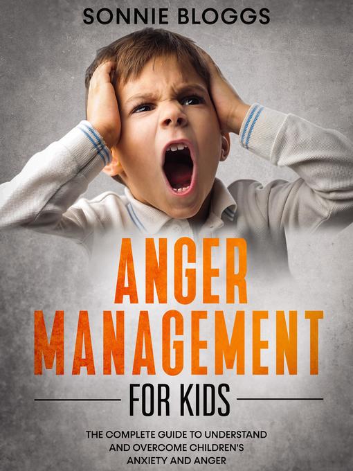 Title details for Anger Management for Kids by Sonnie Bloggs - Available